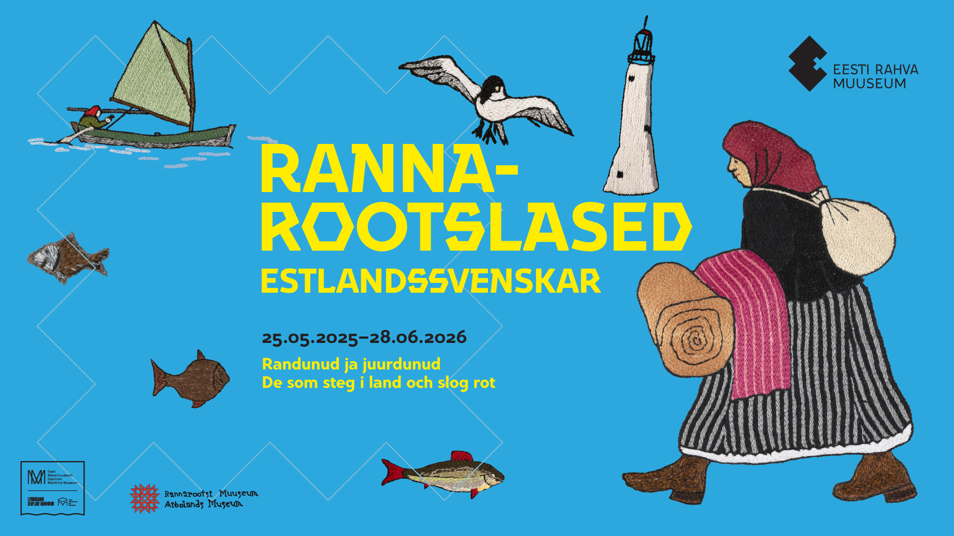 Näitus on ERMis avatud 25. maist 2025 kuni 28. juunini 2026 Alates 25. maist on Eesti Rahva Muuseumis avatud uus näitus „Rannarootslased. Estlandssvenskar. Esto